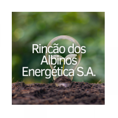 Rincão dos Albinos Energética S.A.